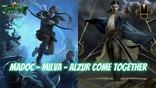 GWENT | Everyone Got Thunderbolt From Alzur! Milva - Madoc - Alzur 10.8