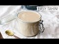 EASY TAHINI (SUPER CREAMY) | the best tahini recipe