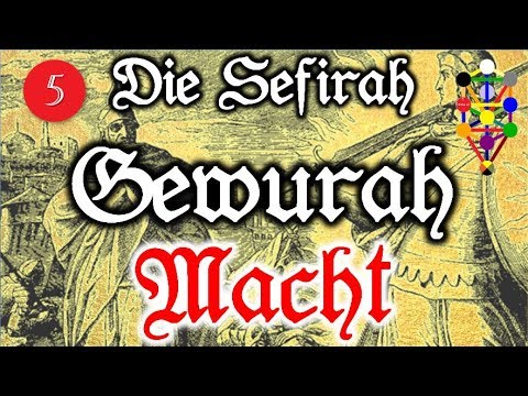 Gewurah (Geburah), Macht: 5. Sefirah - Die Sefirot am Baum des Lebens