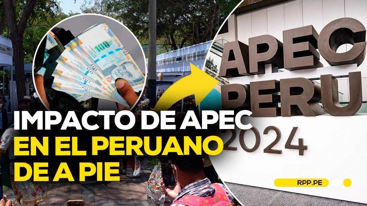 APEC 2024: ¿Cómo se beneficia el peruano de a pie con este foro? #ROTATIVARPP | INFORME