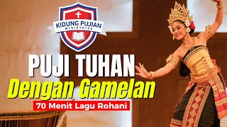 Download lagu Ku Bernyanyi, Menari Puji Tuhan dengan Gamelan - Gamelan Musik Version 70 Menit mp3