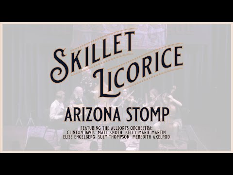 Skillet Licorice and the Allsorts Orchestra - Arizona Stomp