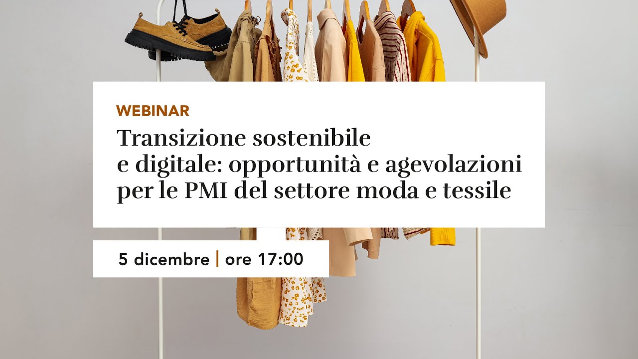 Transizione sostenibile e digitale: opportunità e agevolazioni per le PMI del settore moda e tessile