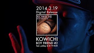 KOWICHI "BOY FRIEND #2 feat. pukkey & DJ TY-KOH"【trailer】