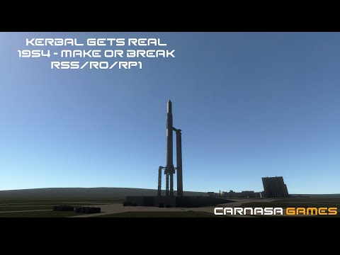 Kerbal Gets Real | Episode 4 | 1954 - Make or Break | KSP RSS/RO/RP1 Letsplay