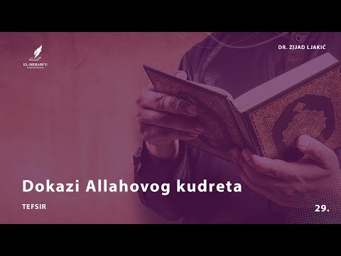 DOKAZI ALLAHOVOG KUDRETA - Tefsir #29 - dr. Zijad Ljakić