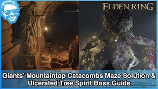 Giants' Mountaintop Catacombs Maze Solution & Ulcerated Tree Spirit Boss Fight Guide - Elden Ring