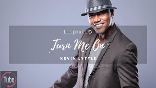 Turn Me On | Kevin Lyttle ♨️ (1HR Loop)