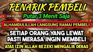 Download lagu DOA PENGLARIS DAGANGAN !! HANYA 3 MENIT PEMBELI RAMAI BERDATANGAN, REZEKI MENGALIR DERAS mp3 Download lagu DOA PENGLARIS DAGANGAN !! HANYA 3 MENIT PEMBELI RAMAI BERDATANGAN, REZEKI MENGALIR DERAS mp3