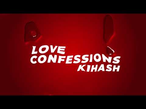 Kihash Flow - Love Confessions(Official Lyric Video) [SEND ''SKIZA 5802010'' TO 811]
