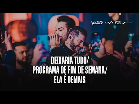 Guilherme e Benuto - Deixaria tudo / Programa de Fim de Semana / Ela é Demais