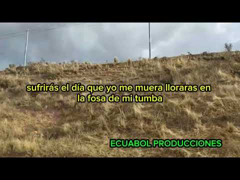 SUFRIRAS EL DIA QUE YO ME MUERA - PUKARAS KORYWAYRAS - TU AUSENCIA