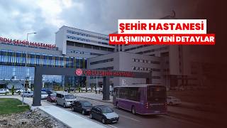 ŞEHİR HASTANESİ ULAŞIMINDA YENİ DETAYLAR ’’ TALEBE GÖRE YENİ HATLAR OLUŞTURULACA