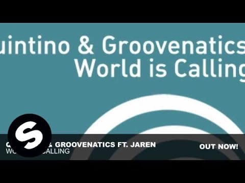Quintino & Groovenatics feat. Jaren - World Is Calling (Original Mix)