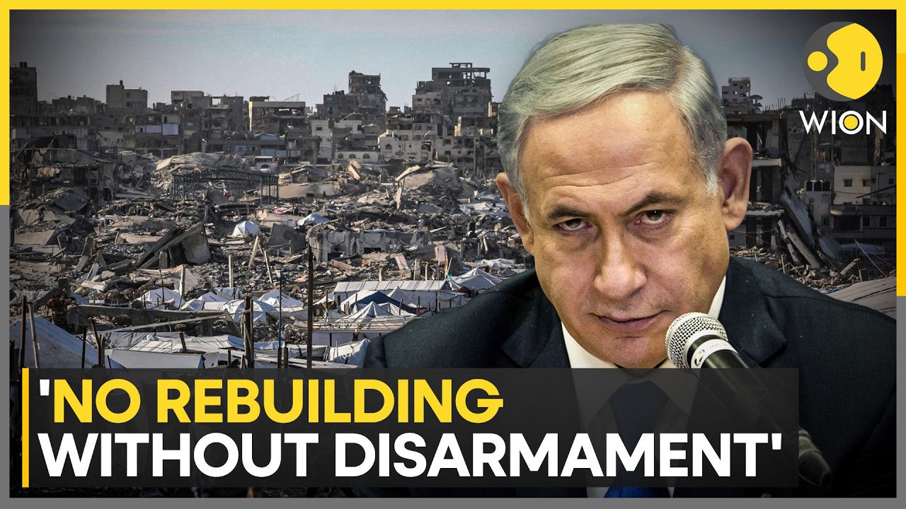 Netanyahu: No Gaza Rebuilding Without Hamas Disarmament; Trump Pledges Billions In Aid | WION