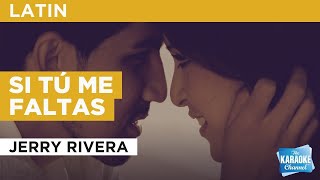Si Tú Me Faltas : Jerry Rivera | Karaoke with Lyrics