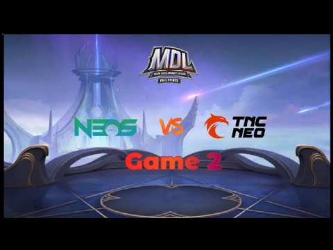 MDLPH W1 D1 - OMG NEOS VS TNC NEO -GAME 2