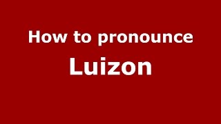 How to pronounce Luizon