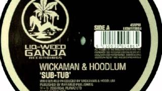 Wickaman & Hoodlum  -  Sub Tub