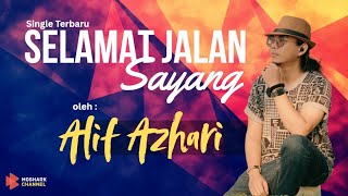 Download lagu Alif Azhari | Selamat Jalan Sayang mp3