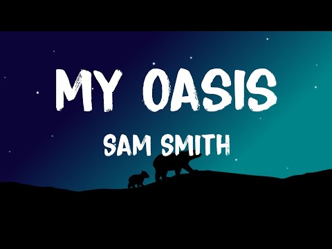 Sam Smith - My Oasis (Lyrics) Ft. Burna Boy