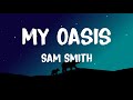 Sam Smith - My Oasis (Lyrics) Ft. Burna Boy