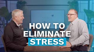 How to Eliminate Stress (Maxwell Leadership Executive Podcast)