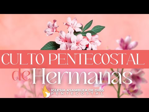 🔴EN VIVO-CULTO DE HERMANAS-ASAMBLEA DE DIOS PENTECOSTAL -DOMINGO 8 DE MARZO DE  2025