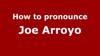 How to pronounce Joe Arroyo