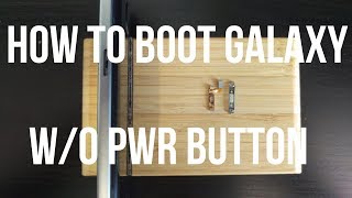 BOOT ANY GALAXY WITHOUT POWER BUTTON (S6, S7, S8, S9, S10 etc.)