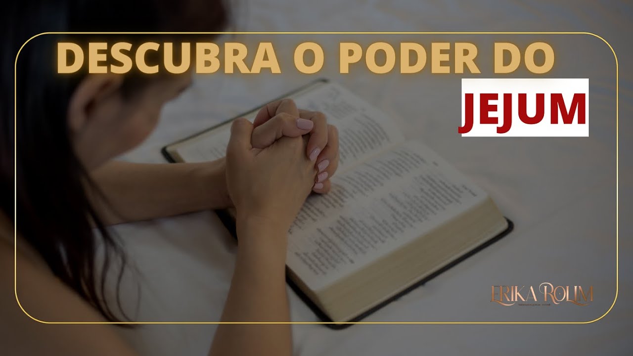 O poder do Jejum na Restauração do seu casamento | Dra. Erika Rolim - Psicoterapeuta