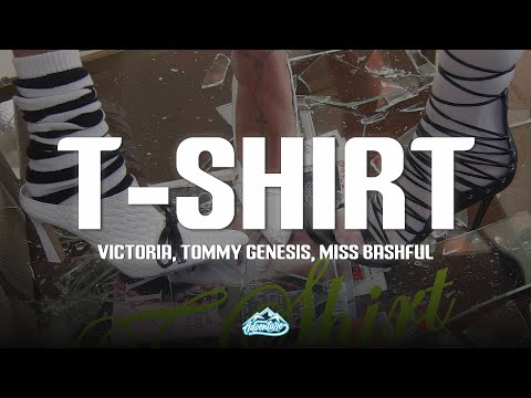 Victoria, Tommy Genesis, Miss Bashful - T-Shirt (Testo/Lyrics)