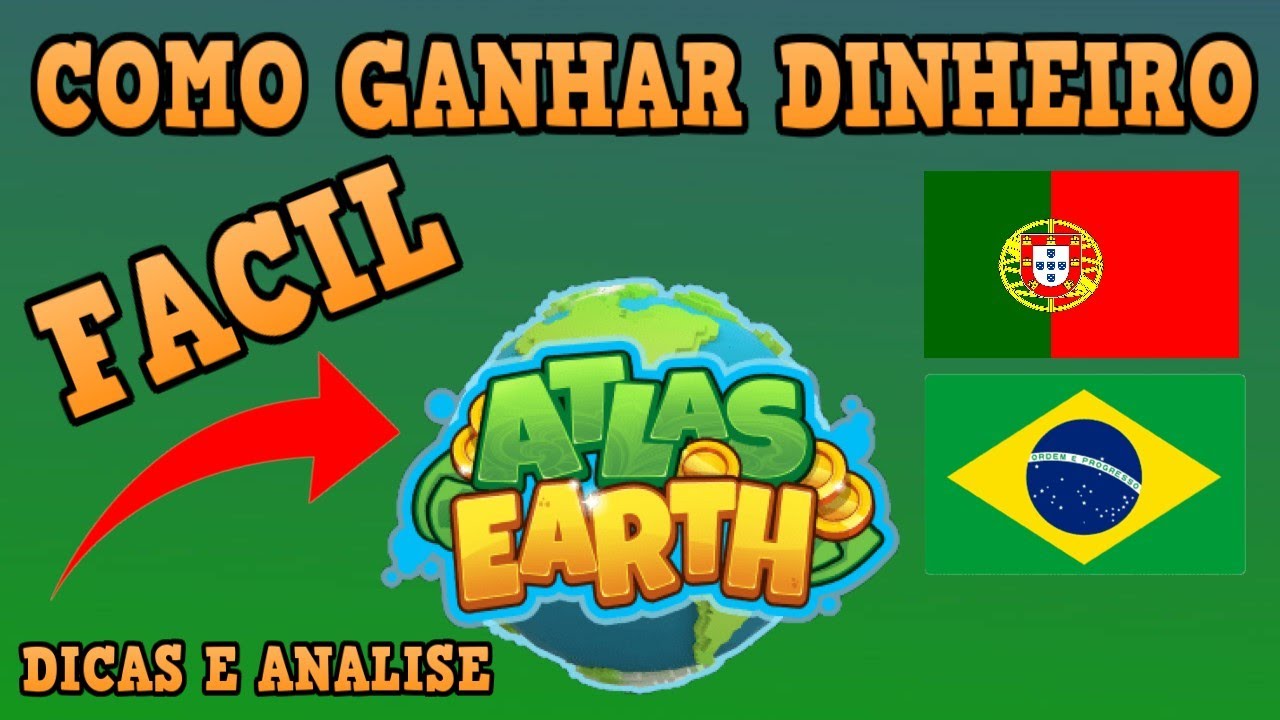 ATLAS EARTH BRASIL / PORTUGAL - COMO GANHAR DINHEIRO FACIL - DICAS E ANALISE