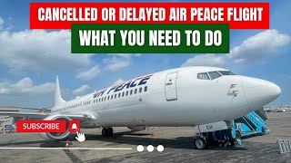 How to handle Air Peace flight delays and cancellations