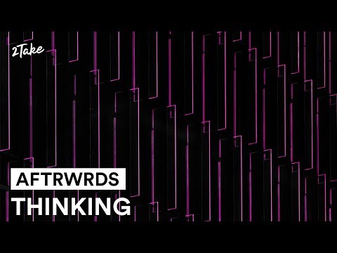 AFTRWRDS - Thinking (Offical Audio)