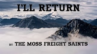 I’ll Return | Emotional Song of Resilience & Homeland – by The Moss Freight Saints