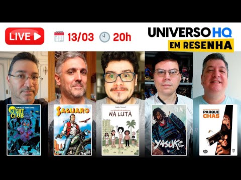 Com César Gaglioni! Parque Chas, Na Luta, Yasuke, Saguaro e Night Club! - UNIVERSO HQ EM RESENHA 111