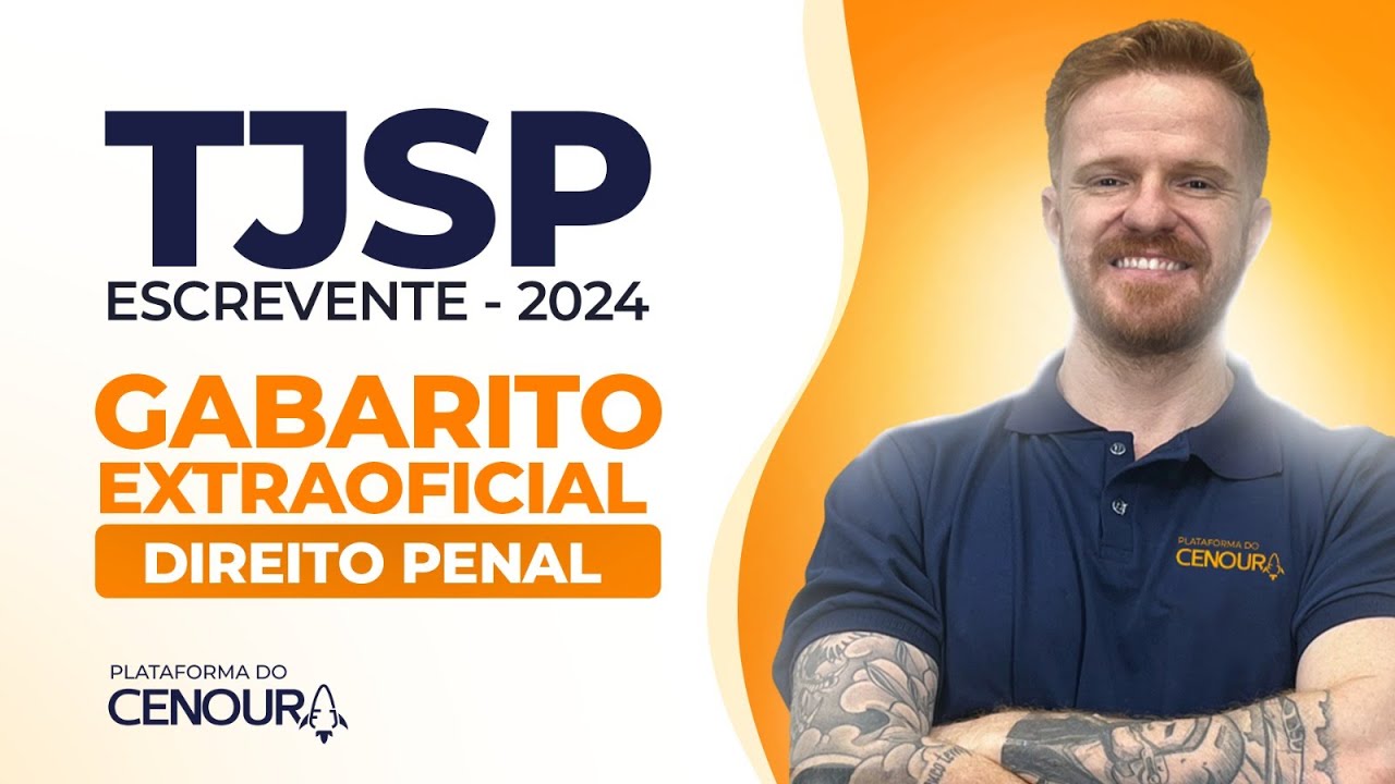 TJSP Escrevente - Gabarito Extraoficial - Direito Penal (Professor Cenoura)