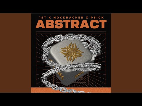 ABSTRACT (feat. HOCKHACKER, P6ICK)