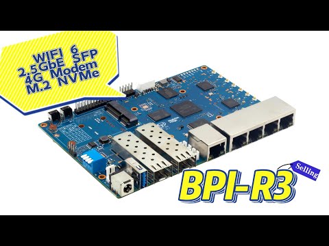 BananaPi BPI-BPI-R3 Router Board Hardware introduction, with WiFi 6, 2.5GbE SFP, 4G, NVME
