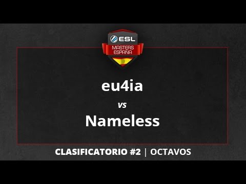 eu4ia vs. Nameless - Octavos - ESL Masters CS:GO T1 Clasificatorio #2