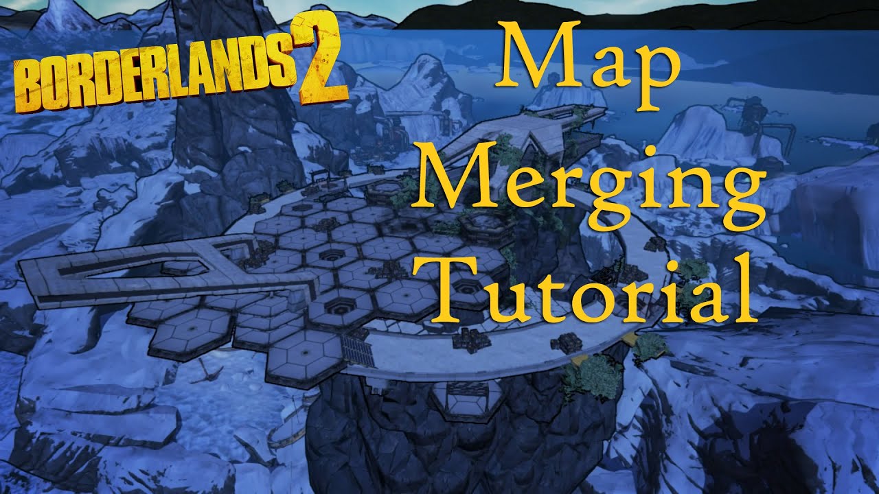 Borderlands 2 - How to map merge