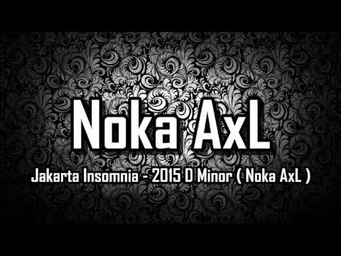 [ Breakbeat Remix ] Jakarta Insomnia - 2015 D Minor ( Noka AxL )