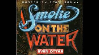 Masterjam feat. Tommy - Smoke On The Water (Smoker´s Corner Edit)