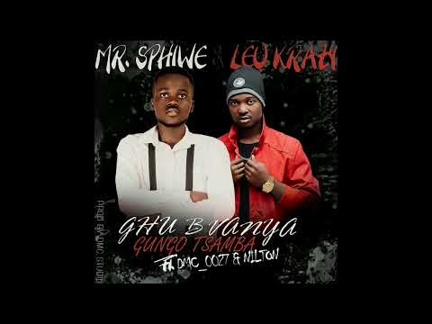 Mr. Sphiwe & Leo Krazy - Ghu Bvanha Gungo Tsamba (Feat. DMC_0027 & Nilton) [Amapiano]