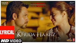 Khuda Haafiz Lyrical  The Body  Rishi K Emraan H S