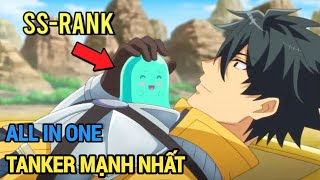 ALL IN ONE | Cuộc Đột Kích Mê Cung Của Tanker Mạnh Nhất | 1-12 | Review Anime Hay