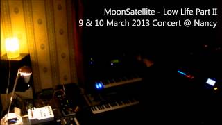 MoonSatellite - Low Life Part II (Extrait - Concert Version)