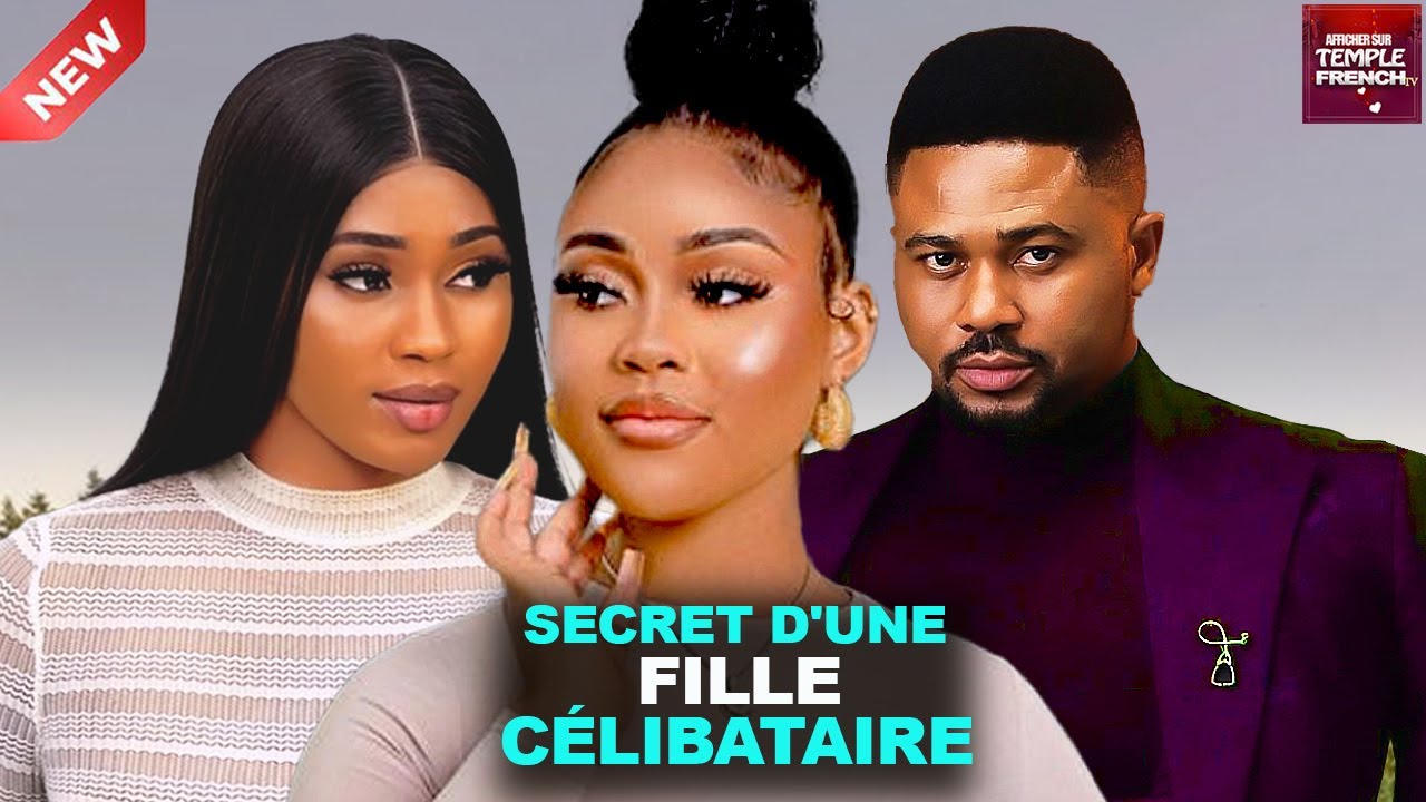 SECRET D'UNE FILLE CÉLIBATAIRE - 2024 Derniers films nigérians