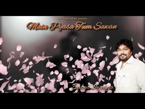 Main Pyasa Tum Sawan | Babul Supriyo Shifa Asgarali  Subscribe Free Click🔔